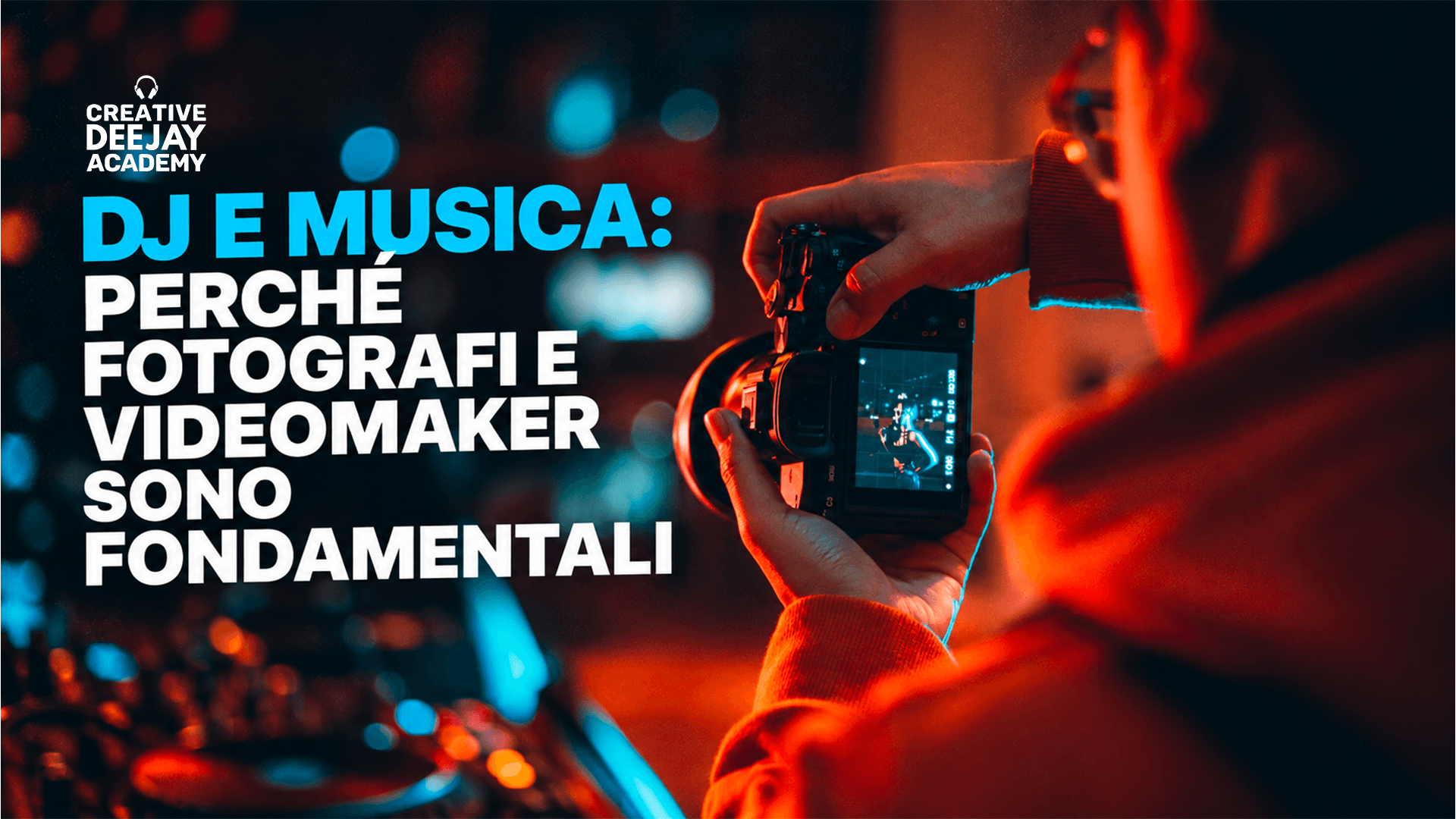 DJ e musica: perché fotografi e videomaker sono fondamentali